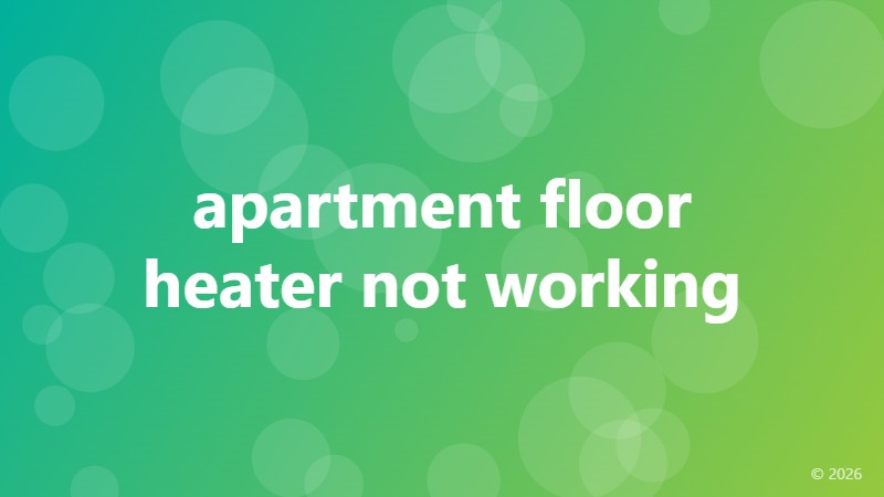 apartment floor heater not working