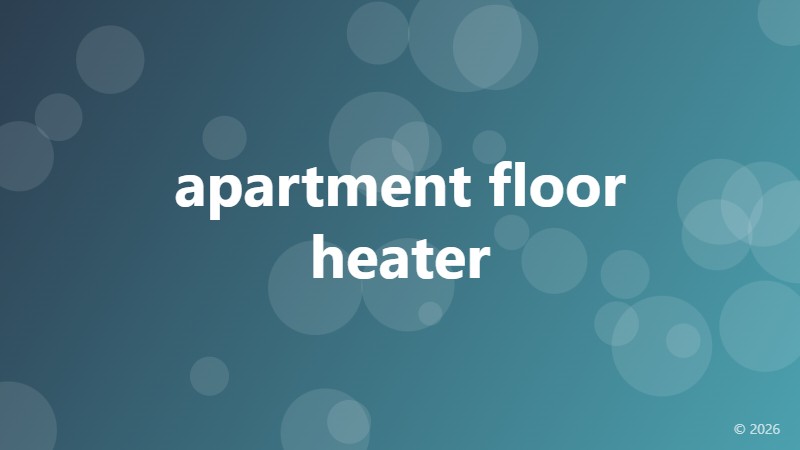 apartment floor heater