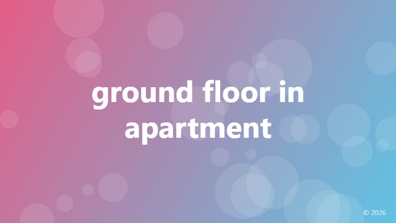 ground floor in apartment
