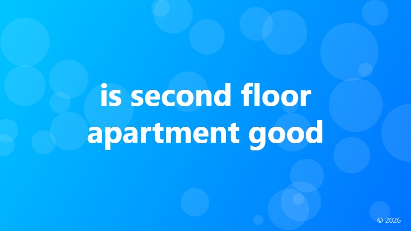 is second floor apartment good