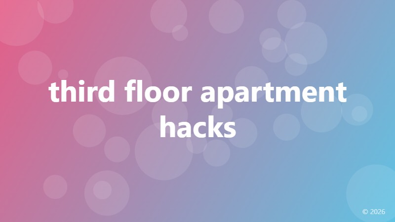 third floor apartment hacks
