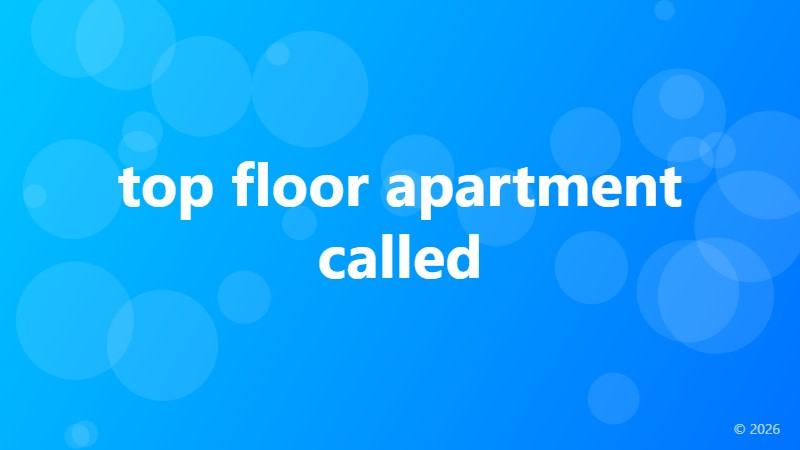 top floor apartment called