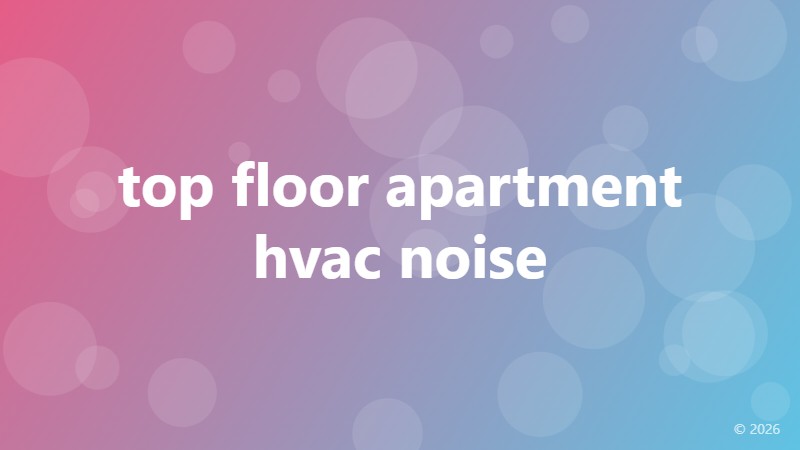 top floor apartment hvac noise